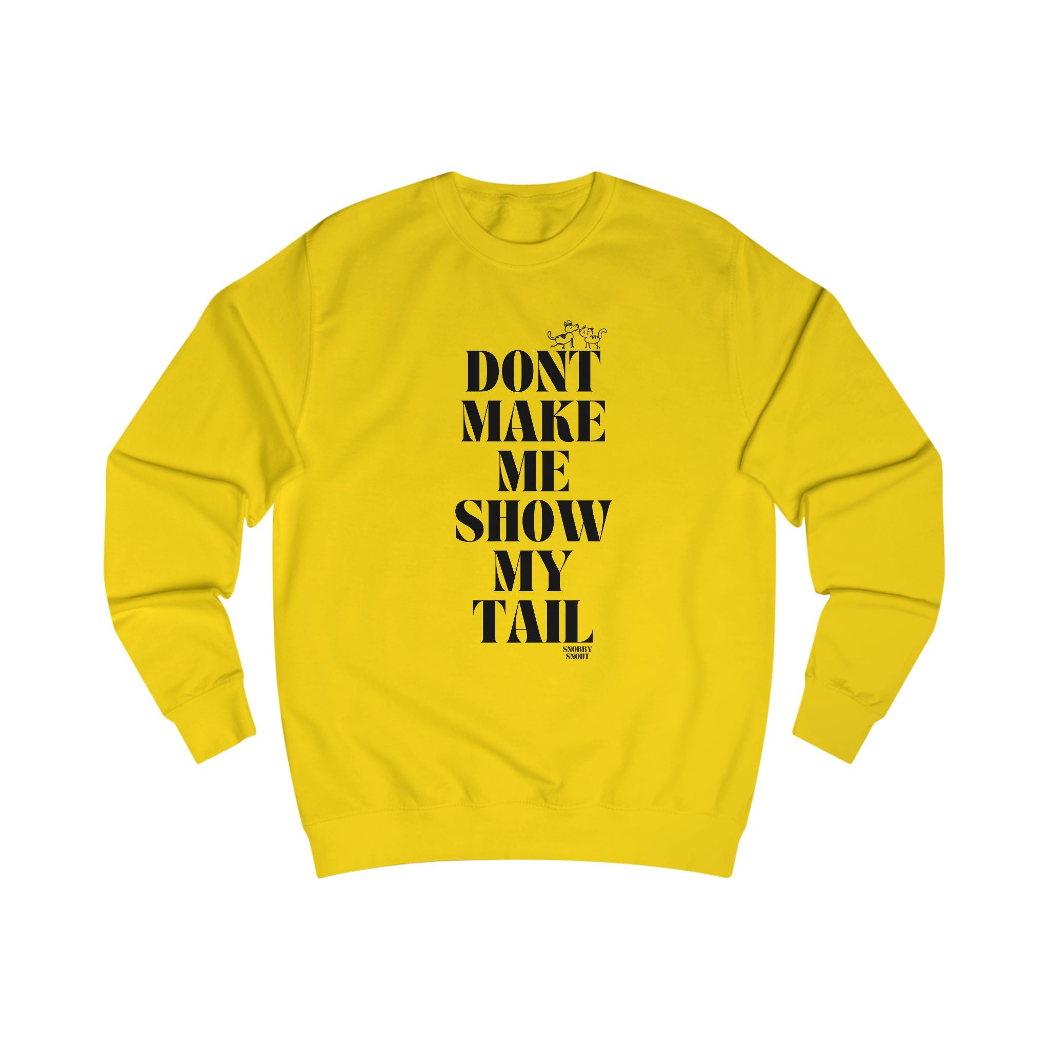 don't make me show my tail unisex sweatshirt