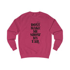 don't make me show my tail unisex sweatshirt