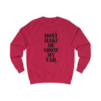 don't make me show my tail unisex sweatshirt