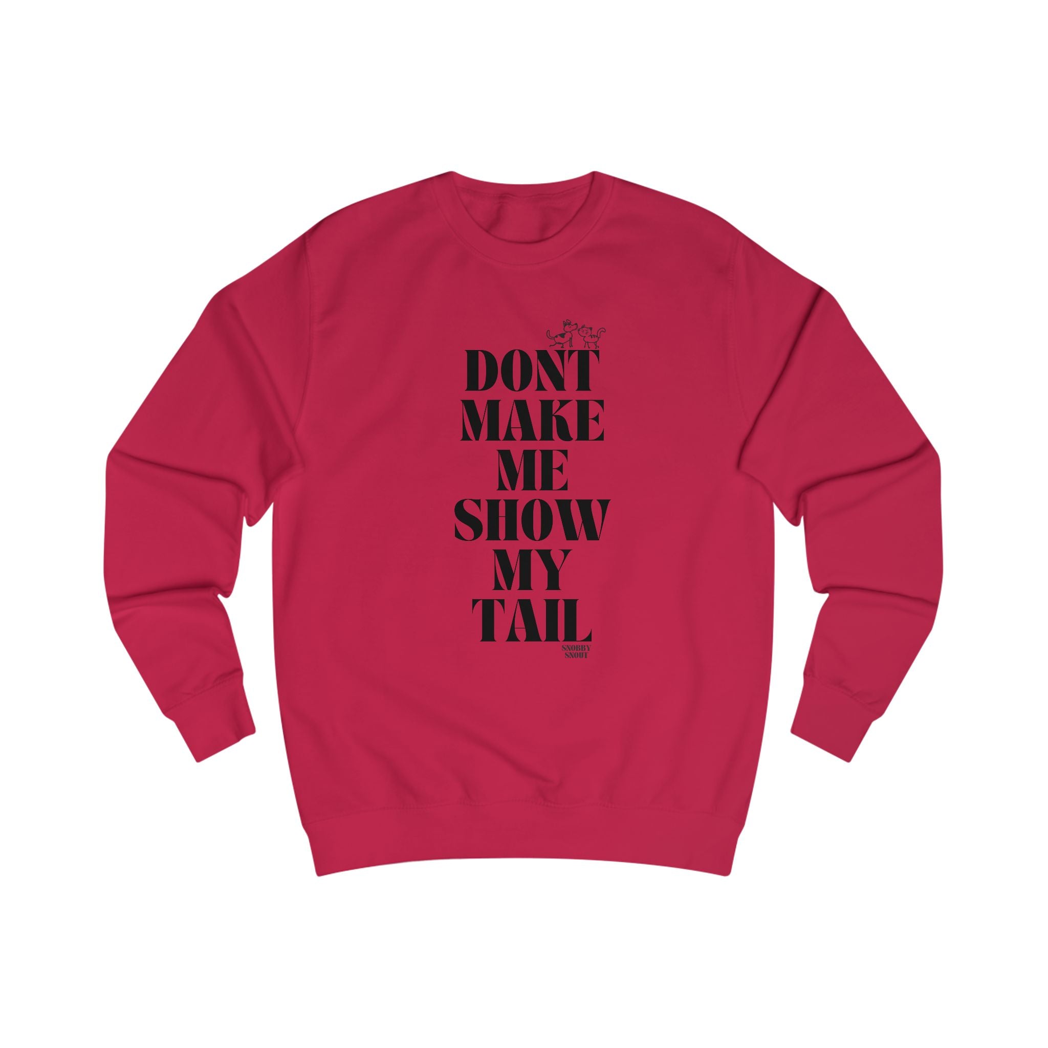 don't make me show my tail unisex sweatshirt