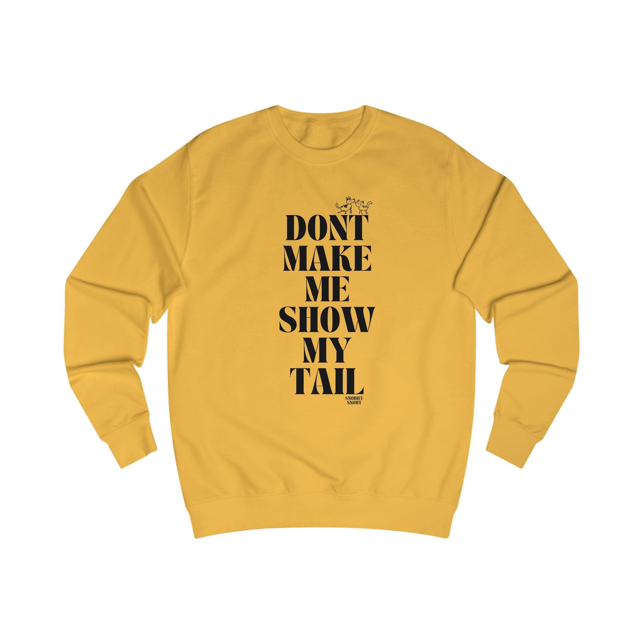 don't make me show my tail unisex sweatshirt