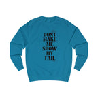 don't make me show my tail unisex sweatshirt
