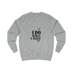 i do what i want unisex sweatshirt