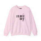 "fluff off" heavy crewneck sweatshirt
