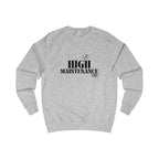 high maintenance unisex sweatshirt