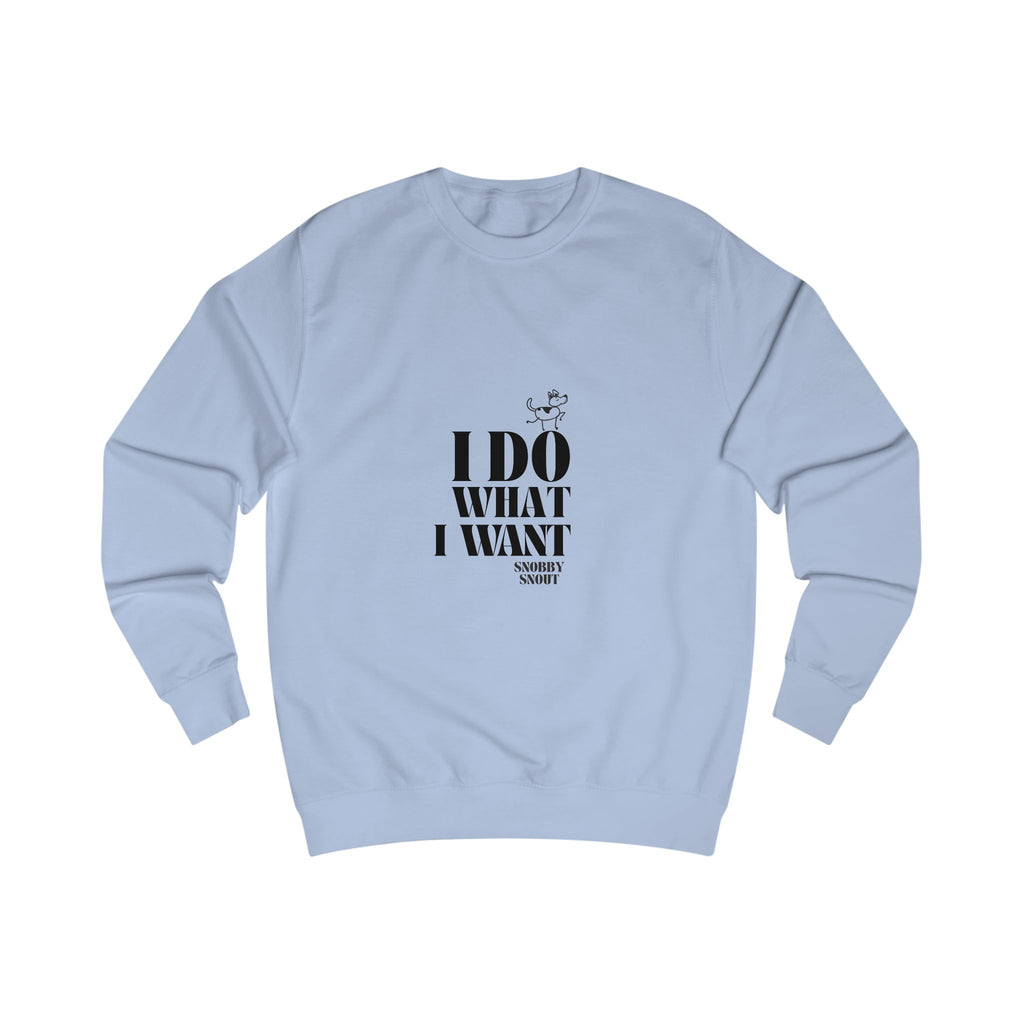 i do what i want unisex sweatshirt