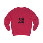 i do what i want unisex sweatshirt