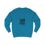 i do what i want unisex sweatshirt