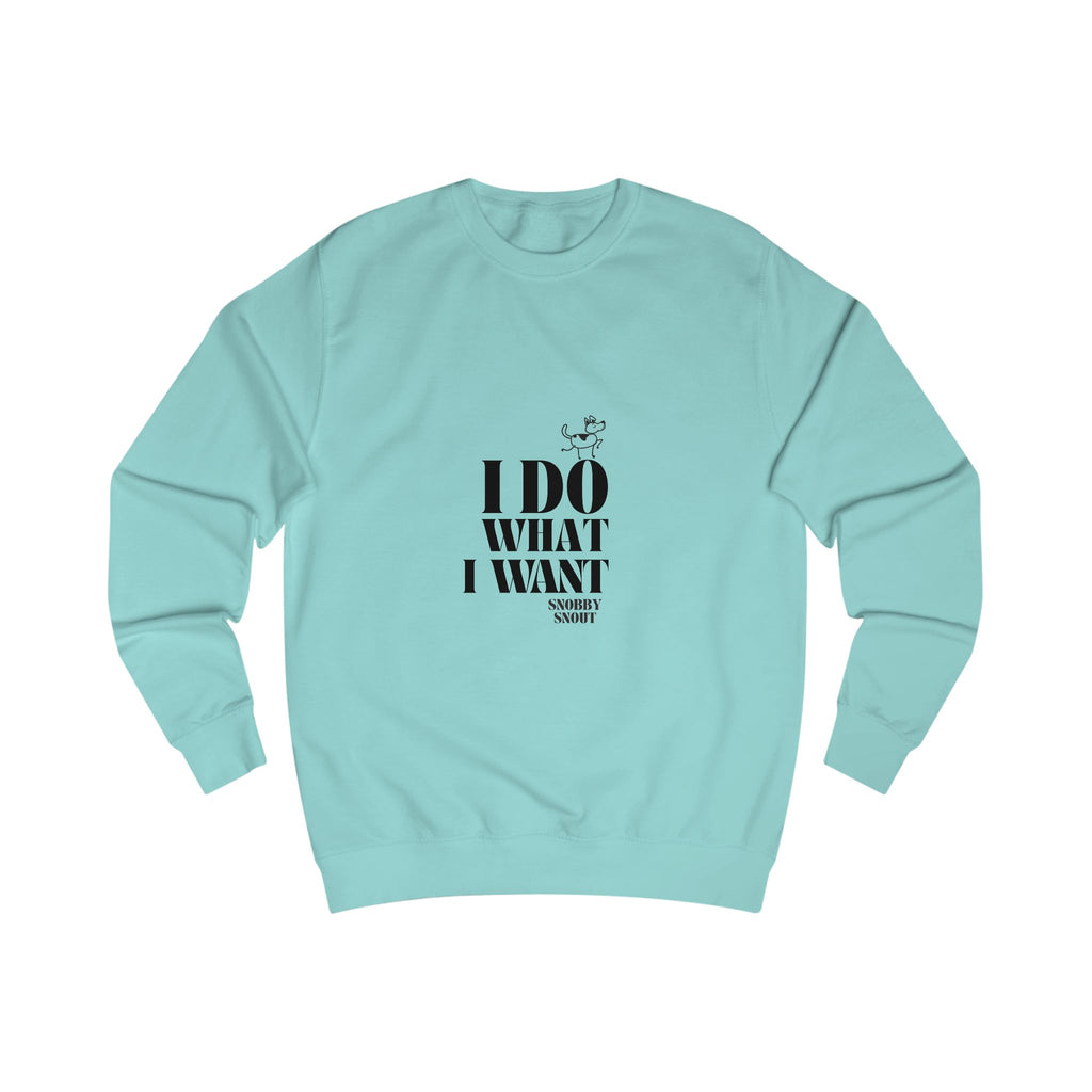 i do what i want unisex sweatshirt
