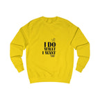 i do what i want unisex sweatshirt