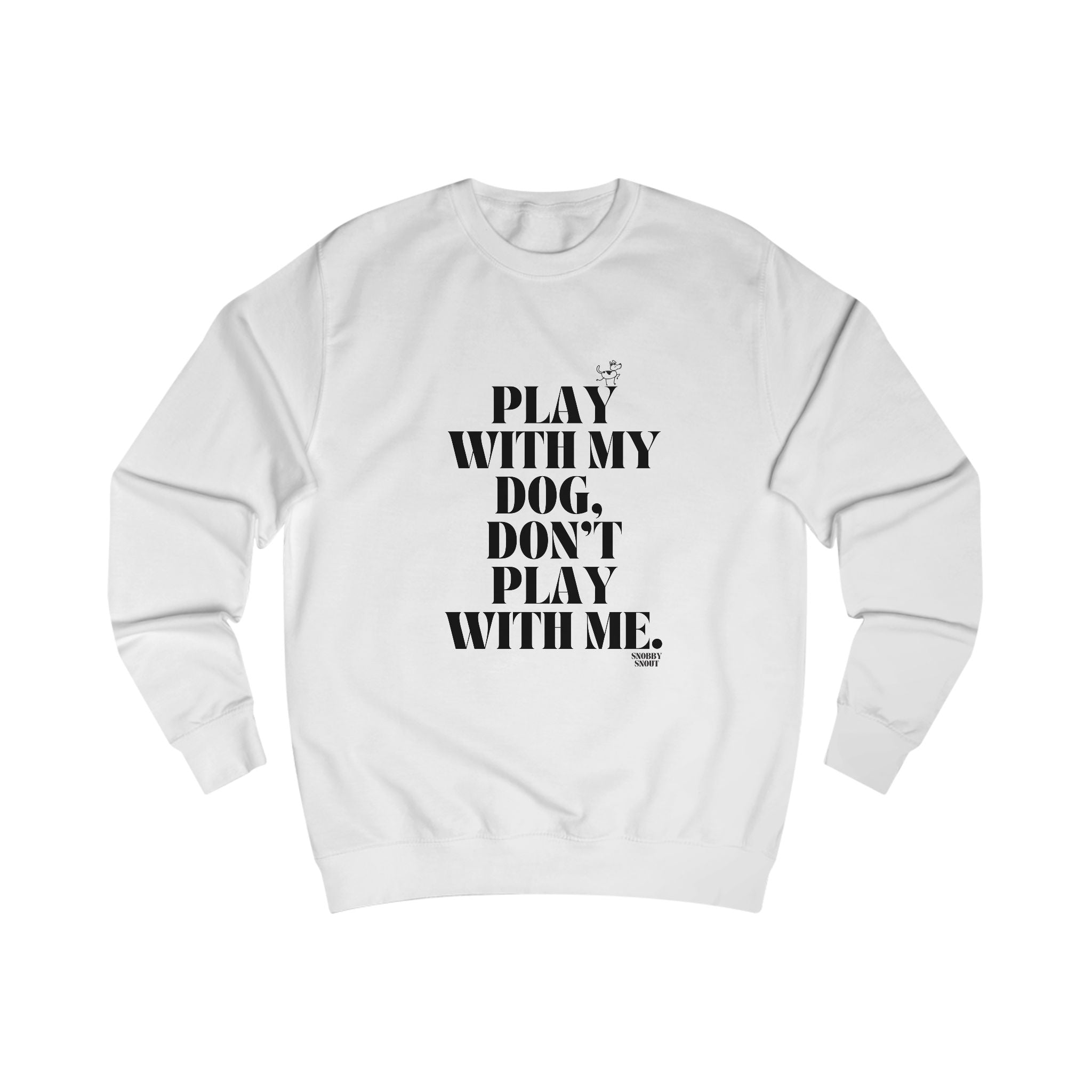 play with my dog unisex sweatshirt