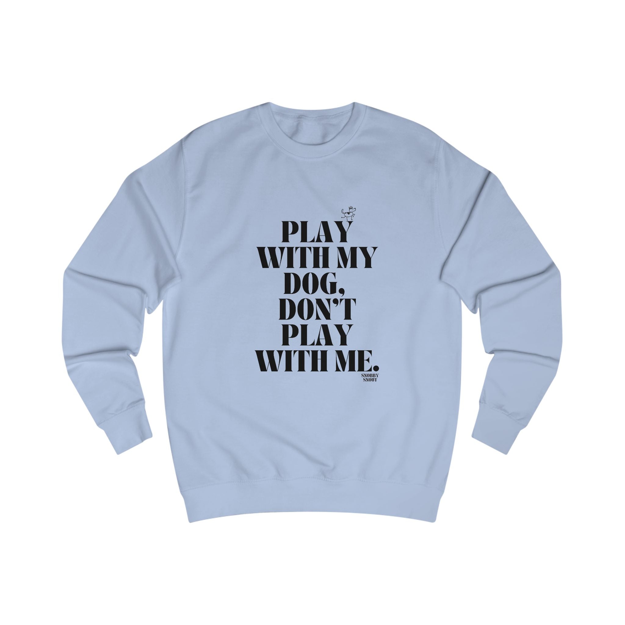 play with my dog unisex sweatshirt