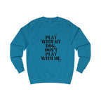 play with my dog unisex sweatshirt
