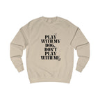 play with my dog unisex sweatshirt