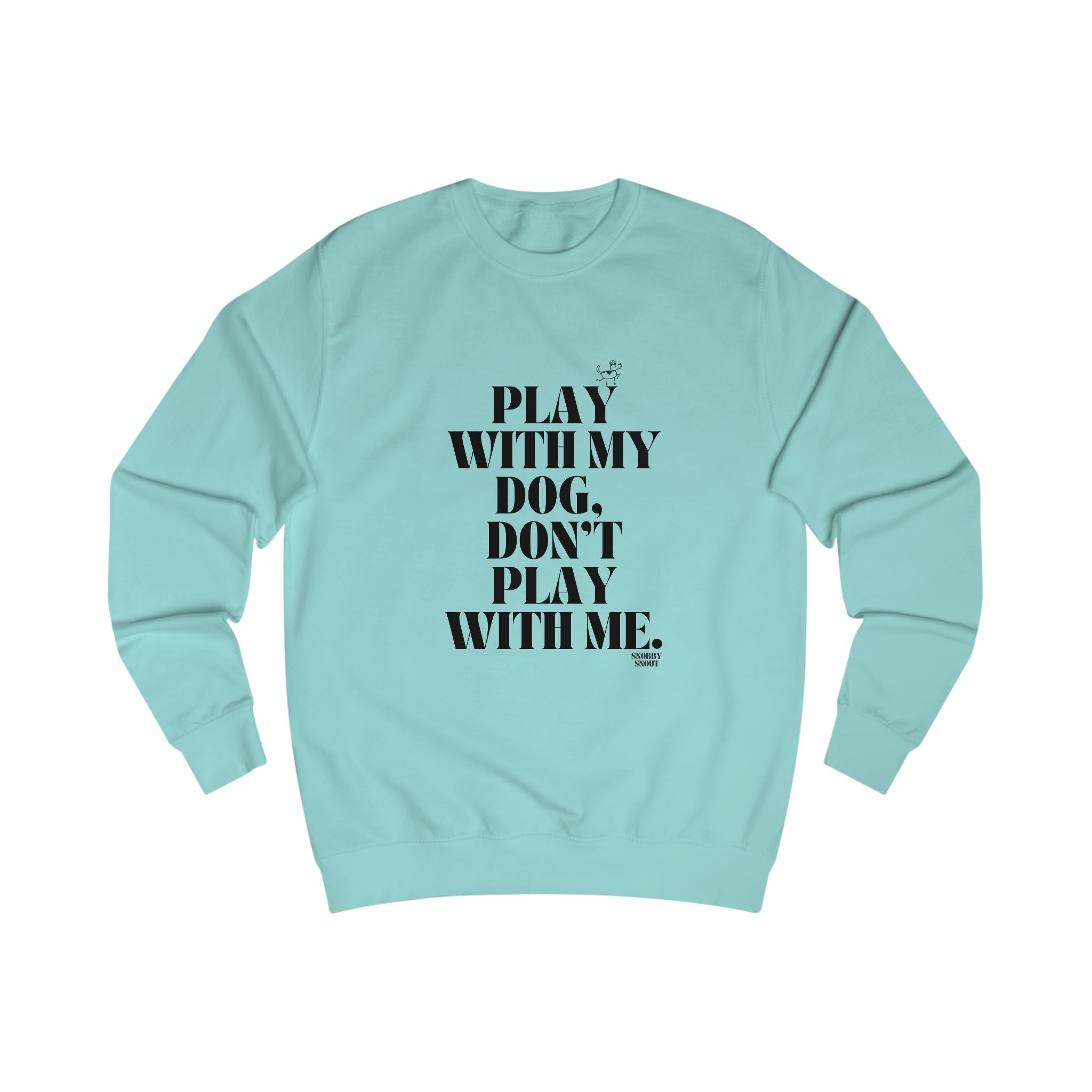 play with my dog unisex sweatshirt