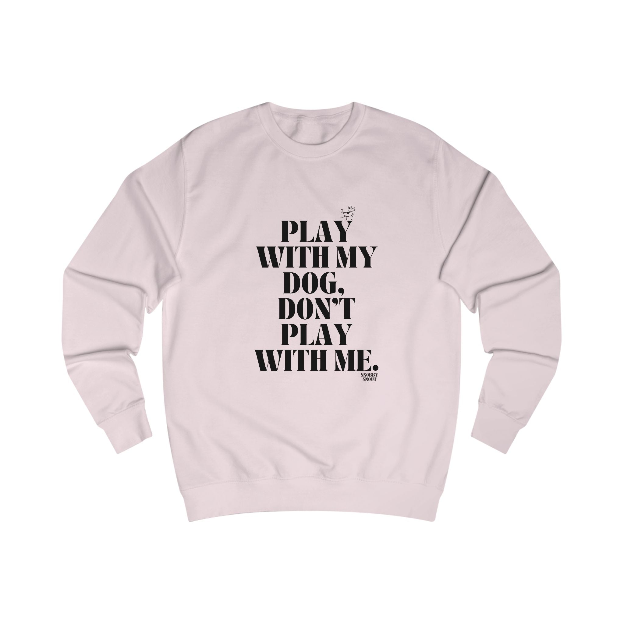 play with my dog unisex sweatshirt