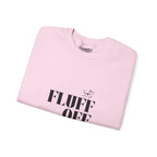 "Fluff Off" Heavy Crewneck Sweatshirt