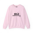 "High Maintenance" Heavy Crewneck Sweatshirt