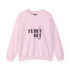 "Fluff Off" Heavy Crewneck Sweatshirt