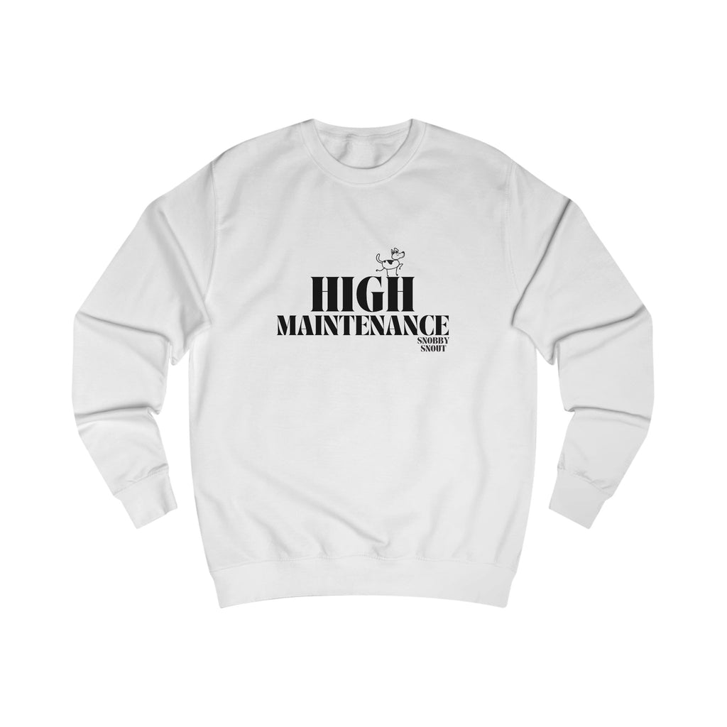 high maintenance unisex sweatshirt