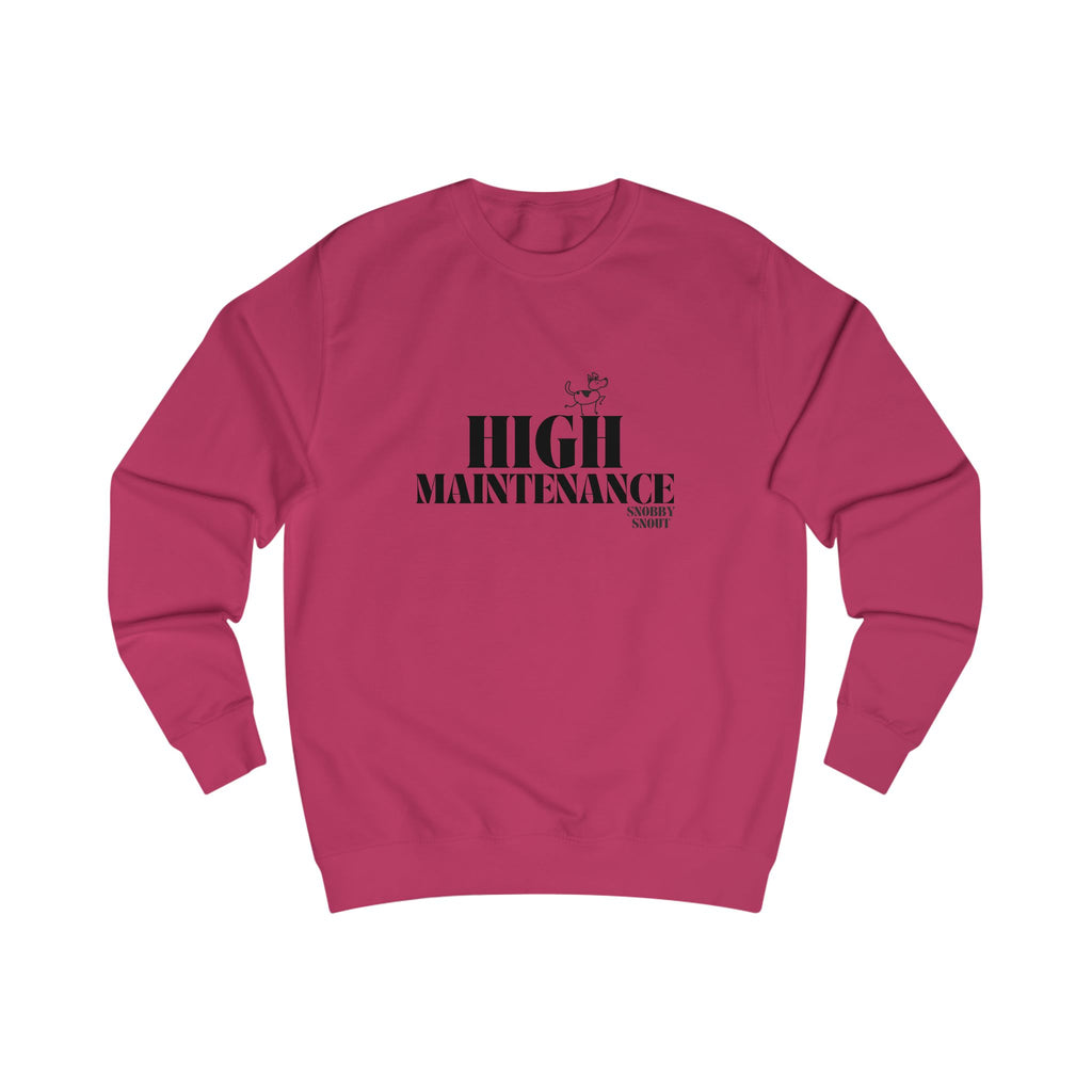 high maintenance unisex sweatshirt