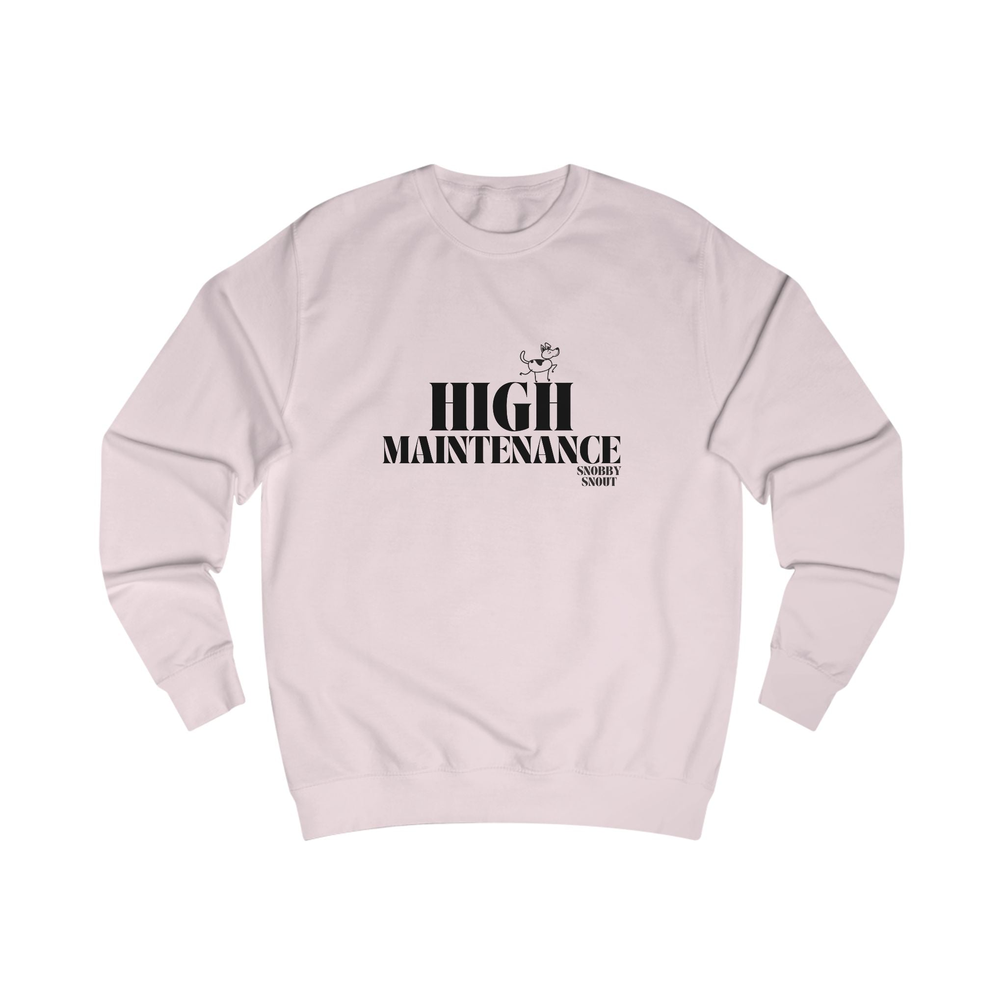 high maintenance unisex sweatshirt
