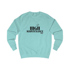 high maintenance unisex sweatshirt