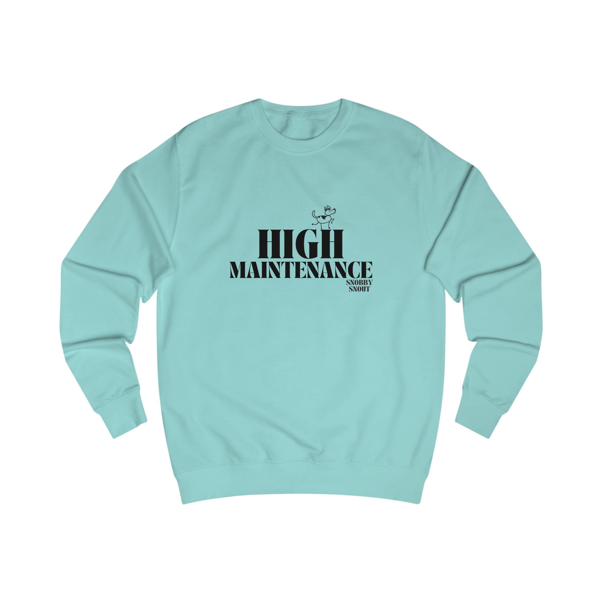 high maintenance unisex sweatshirt
