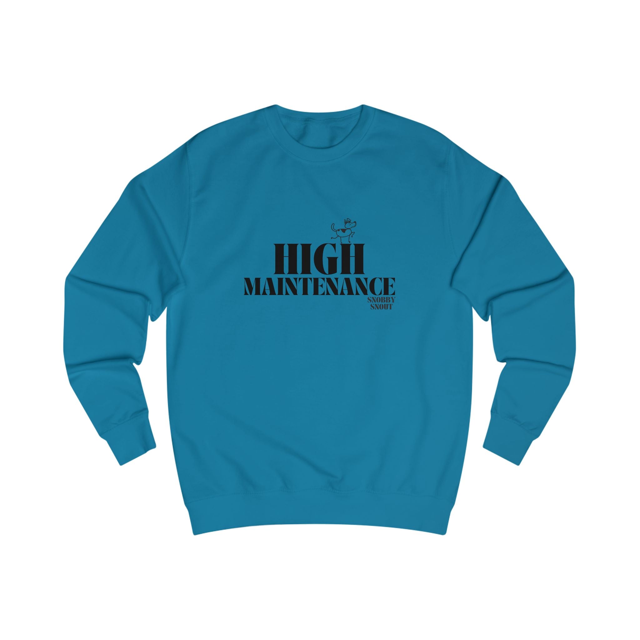 high maintenance unisex sweatshirt