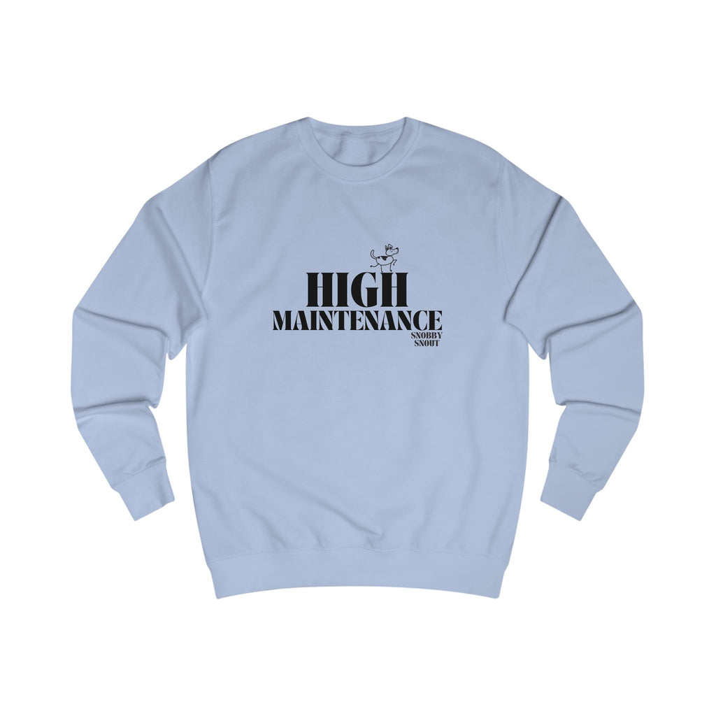 high maintenance unisex sweatshirt