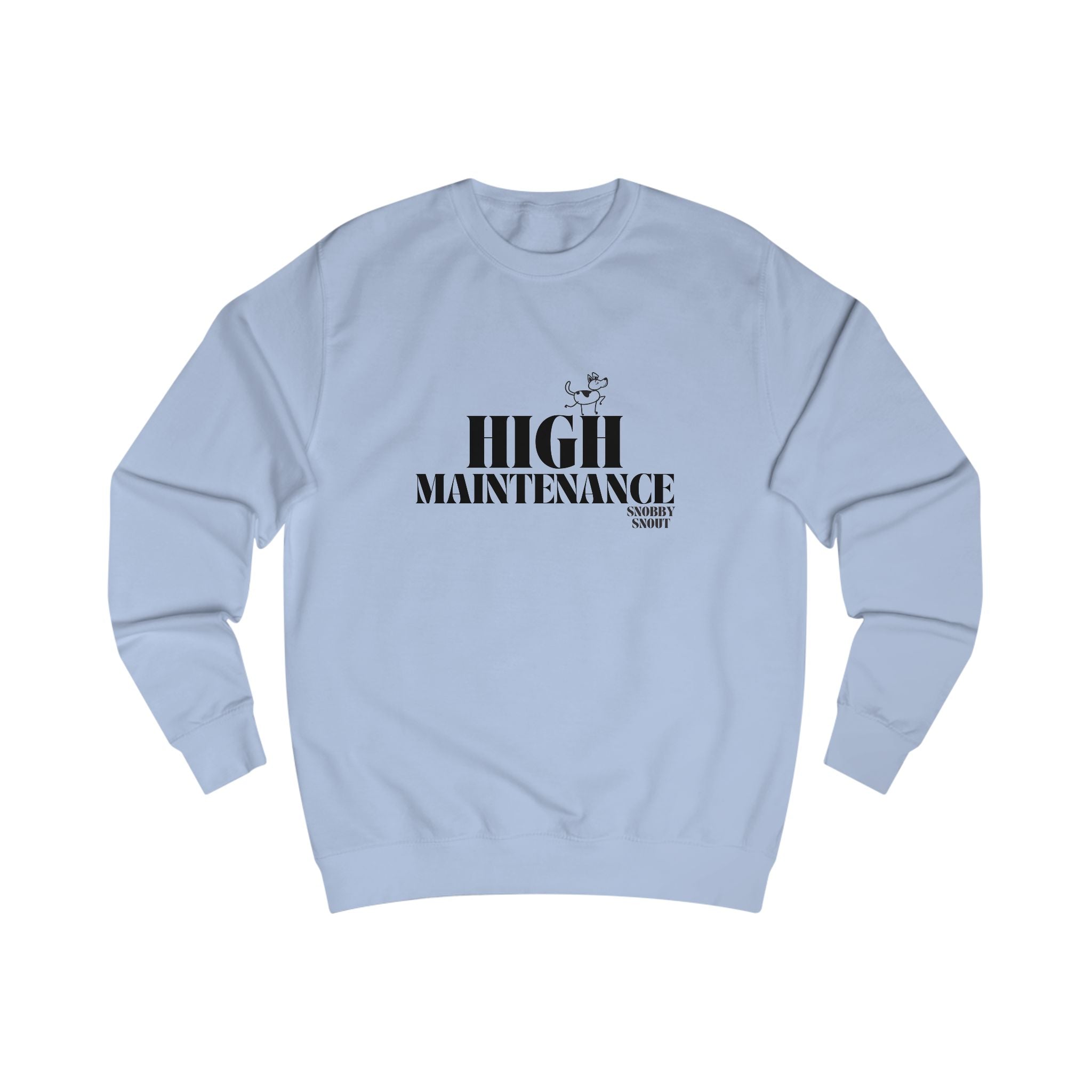 high maintenance unisex sweatshirt