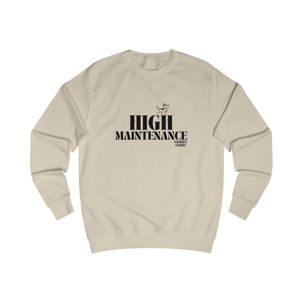 high maintenance unisex sweatshirt