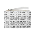 Money for My Dog Wristlet