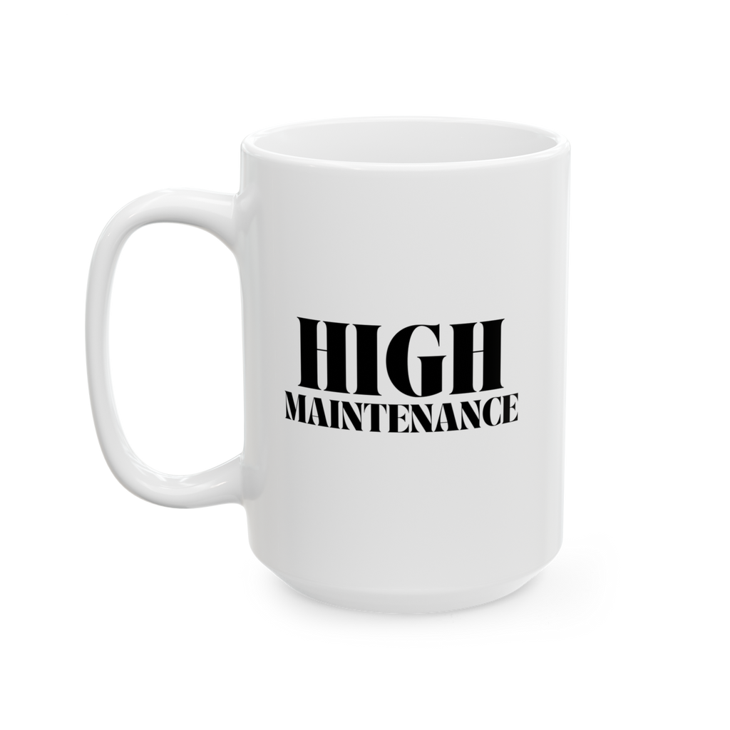 high maintenance classic mug