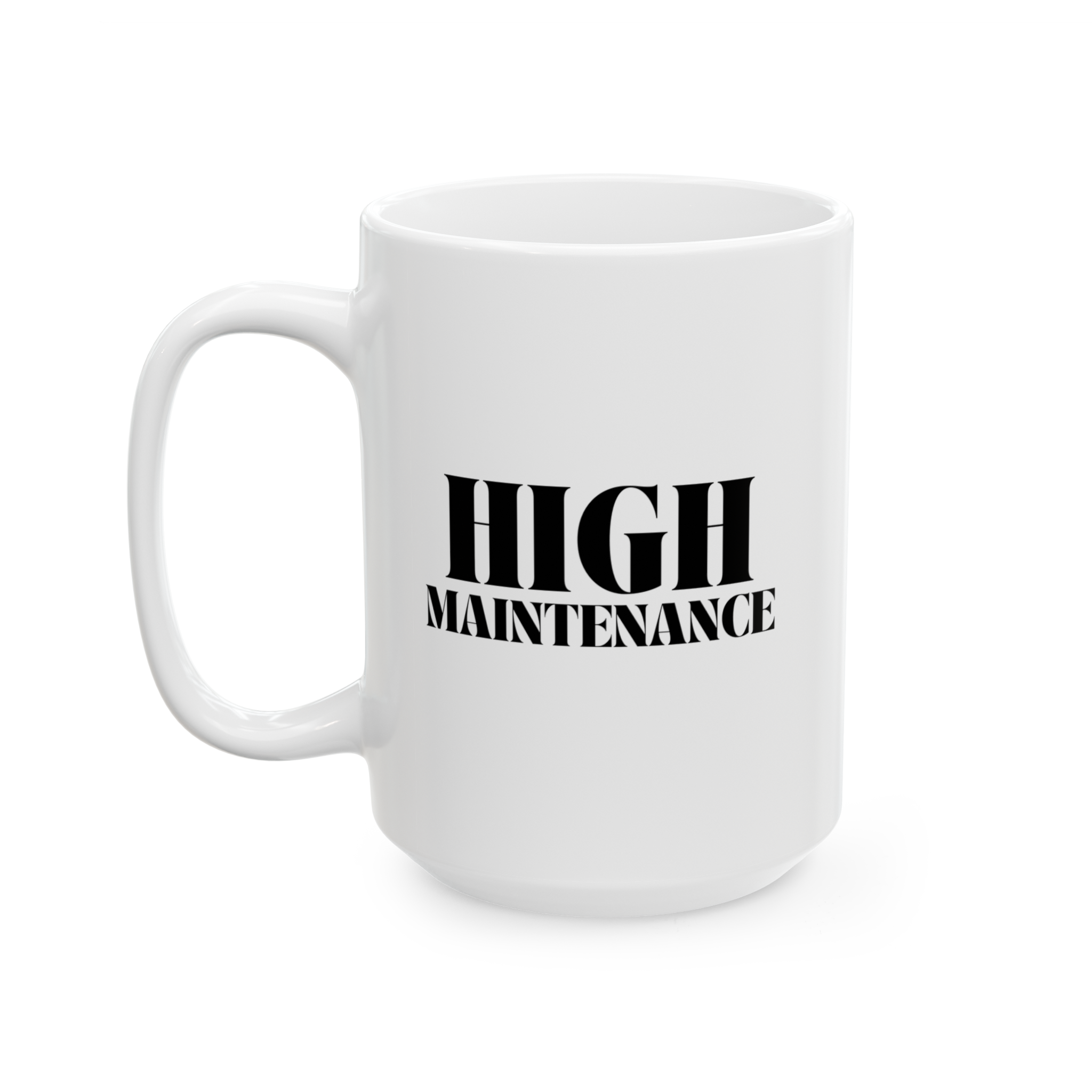 high maintenance classic mug