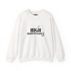 "High Maintenance" Heavy Crewneck Sweatshirt
