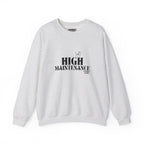 "High Maintenance" Heavy Crewneck Sweatshirt