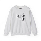 "fluff off" heavy crewneck sweatshirt