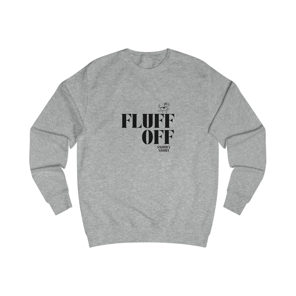 fluff off unisex sweatshirt
