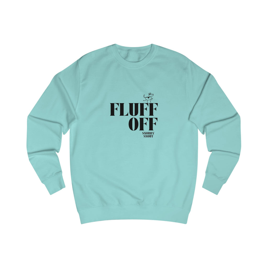 fluff off unisex sweatshirt
