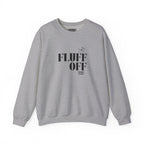 "fluff off" heavy crewneck sweatshirt