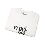 "Fluff Off" Heavy Crewneck Sweatshirt