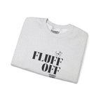 "fluff off" heavy crewneck sweatshirt